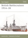 British Battlecruisers 1914- 1918 - Lawrence Burr, Tony Bryan, Bryan