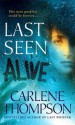 Last Seen Alive - Carlene Thompson