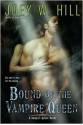 Bound by the Vampire Queen (Vampire Queen #8) - Joey W. Hill