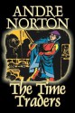 The Time Traders - Andre Norton