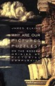 Why Are Our Pictures Puzzles? - James Elkins