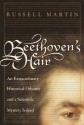 Beethoven's Hair : An Extraordinary Historical Odyssey and a Scientific Mystery Solved - Russell Martin