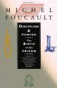 Discipline & Punish: The Birth of the Prison - Michel Foucault