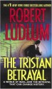 The Tristan Betrayal - LUDLUM ROBERT