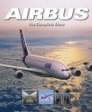 Airbus: The Complete Story - Bill Gunston