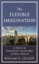 The Flexible Imagination: At Work in the Transnational Corporate Offices of Jakarta, Indonesia - William Leggett