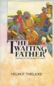 The Waiting Father - Helmut Thielicke