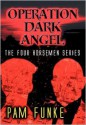 Operation Dark Angel - Pam Funke