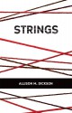 STRINGS - Allison M. Dickson