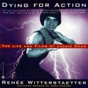 Dying for Action: The Life and Films of Jackie Chan - Renee Witterstaetter