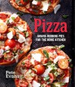 Pizza: Simple, Delicious Recipes for Pizza at Home - Pete Evans