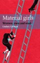 Material Girls: Women, Men And Work - Lindsey German