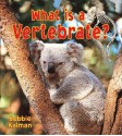 What Is a Vertebrate? - Bobbie Kalman