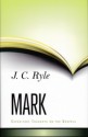 Mark (Expository Thoughts on the Gospels, #2) - J.C. Ryle