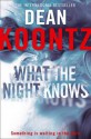 What the Night Knows - Dean Koontz