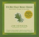 It's Not Easy Being Green: And Other Things to Consider - Jim Henson, John Lithgow