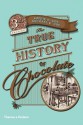 The True History of Chocolate - Sophie D. Coe, Michael D. Coe