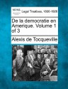 de La Democratie En Amerique. Volume 1 of 3 - Alexis de Tocqueville