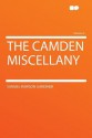 The Camden Miscellany, Vol 6 - Samuel Rawson Gardiner