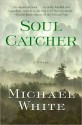 Soul Catcher (P.S.) - Michael C. White