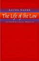 The Life of the Law: Anthropological Projects - Laura Nader