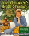 Joan Lunden's Healthy Cooking - Joan Lunden, Laura Morton