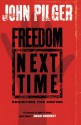 Freedom Next Time: Resisting the Empire - John Pilger