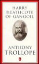 Harry Heathcote of Gangoil: A Tale of Australian Bush Life - Anthony Trollope