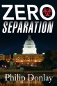 Zero Separation : A Novel (Donovan Nash Series) - Phillip Donlay