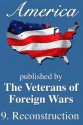America: Reconstruction (America, Great Crises In Our History Told by its Makers) - Robert E. Lee, James Shepherd Pike, Theodore Clarke Smith, Horace White, Thomas A. Watson, Hamilton Fish, Ulysses S. Grant, Cyrus W. Field, Charles Reese