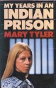 My Years in an Indian Prison - Mary Tyler