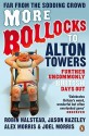 More Bollocks to Alton Towers: Further Uncommonly British Days Out - Robin Halstead, Jason Hazeley, Alex Morris, Joel Morris