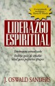 Liderazgo espiritual: Ed. revisada: Spiritual Leadership - J. Oswald Sanders