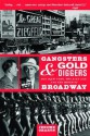 Gangsters and Gold Diggers: Old New York, the Jazz Age, and the Birth of Broadway - Jerome Charyn