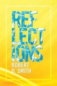 Reflections - Robert D. Smith