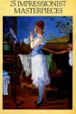 25 Impressionist Masterpieces - Frank Getlein