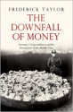 The Downfall of Money: Germany's Hyperinflation and the Destruction of the Middle Class - Frederick Taylor