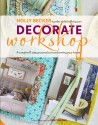 Decorate Workshop: A Journal for Creating Your Own Home Style - Holly Becker