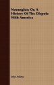 Novanglus; Or, a History of the Dispute with America - John Adams