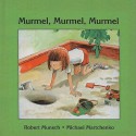 Murmel, Murmel, Murmel - Robert Munsch, Michael Martchenko