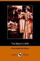 The Mayor's Wife - Anna Katharine Green