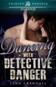 Dancing with Detective Danger (Crimson Romance) - Lynn Crandall