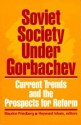 Soviet Society Under Gorbachev: Current Trends and the Prospects for Reform - Maurice Friedberg