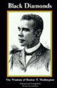 Black Diamonds: The Wisdom of Booker T. Washington - Booker T. Washington