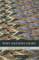 Why Nations Fight: Past and Future Motives for War - Richard Ned Lebow