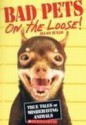 Bad Pets on the Loose! - Allan Zullo