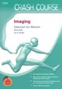 Crash Course (US): Imaging: with STUDENT CONSULT Access (Crash Course) - Deborah ter Meulen, Barry Kelly, Ian C. Bickle