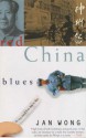 Red China Blues: My Long March From Mao to Now - Jan Wong