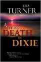 A Little Death In Dixie - Lisa Turner