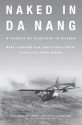 Naked in Da Nang: A Forward Air Controller in Vietnam - Mike Jackson, Tara Dixon-Engel, Frank Borman